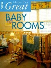 book cover of Ideas For Great Baby Rooms by By The Editors Of The Family Handyman Magazine