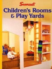 book cover of Children's Rooms & Play Yards by Sunset