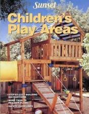 book cover of Children's Play Areas (Outdoor Buildings) by Sunset