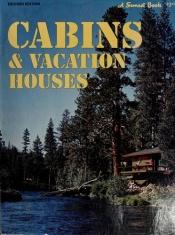 book cover of Cabins & Vacation Houses by Sunset