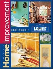 book cover of Lowes Complete Home Improvement by Sunset