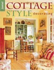 book cover of Cottage Style Decorating by Sunset