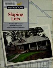 book cover of Sloping Lots (Best Home Plans Series) by Sunset