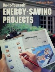 book cover of Do-it-yourself energy saving projects by Sunset