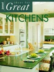 book cover of Ideas for Great Kitchens by Sunset