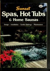 book cover of Hot Tubs, Spas & Home Saunas: Landscaping and Design Ideas by Editors of Sunset Books and Sunset Magazine
