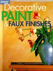 book cover of Decorative Paint & Faux Finishes (Sunset Books) by Sunset