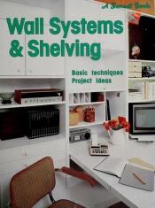 book cover of Wall Systems And Shelving - Ideas, Projects, Basic Techniques by Sunset
