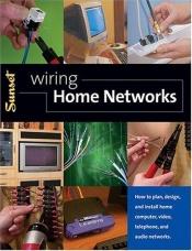 book cover of Wiring home networks by Sunset