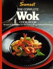 book cover of Complete Wok Cook Book by Sunset