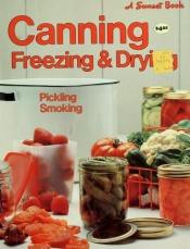 book cover of Canning, freezing & drying by Sunset