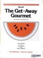 book cover of Sunset The Get-Away Gourmet (Picnics * Tailgate Parties * Cookouts) by Sunset