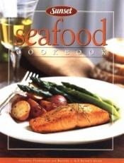 book cover of Sunset Seafood Cook Book by Sunset