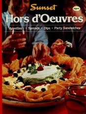 book cover of Hors D'Oeuvres: Appetizers, Spreads and Dips by Sunset