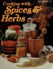 book cover of Cooking with spices & herbs, (A Sunset book) by Sunset