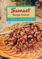 book cover of Sunset Recipe Annual 1990 by Sunset