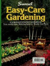 book cover of Easy-care gardening by Sunset