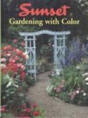 book cover of Gardening with Color by Sunset