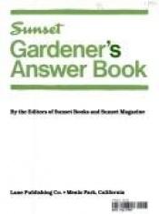 book cover of Sunset gardener's answer book by Sunset