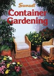 book cover of Container Gardening by Sunset