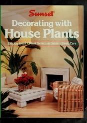 book cover of Decorating with House Plants by Sunset