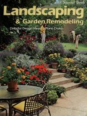 book cover of Landscaping & Garden Remodeling - Colorful Design Ideas, Plant Charts - A Sunset Book by Sunset