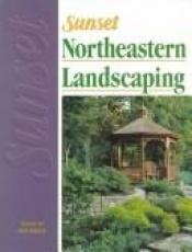 book cover of Sunset Northeastern landscaping book by Ken Druse