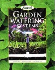 book cover of Garden Watering Systems by Sunset