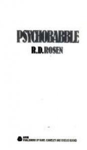 book cover of Psychobabble : fast talk and quick cure in the era of feeling by Richard Rosen