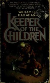 book cover of Keeper of the Children by William H. Hallahan