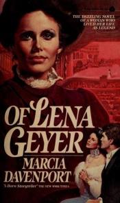 book cover of Of Lena Geyer by Marcia Davenport