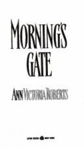 book cover of Morning's gate by Ann Victoria Roberts