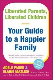 book cover of Liberated Parents Lib Children by Adele Faber