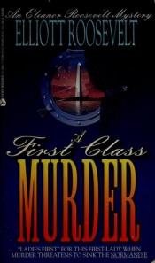 book cover of A first class murder by Elliott Roosevelt