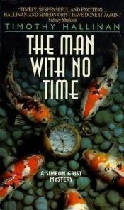 book cover of A Man With No Time: A Simeon Grist Mystery by Timothy Hallinan