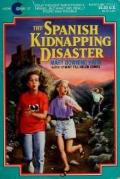 book cover of The Spanish Kidnapping Disaster by Mary Downing Hahn