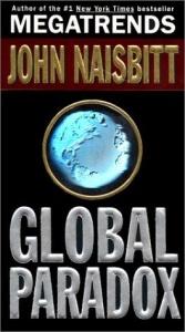 book cover of Global paradox : the bigger the world economy, the more powerful its smallest players by John Naisbitt