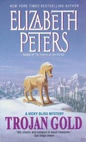 book cover of Trojan Gold (A Vicky Bliss Mystery #4) by Elizabeth Peters