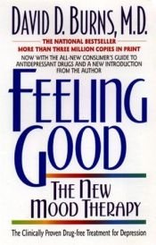 book cover of Feeling Good: The New Mood Therapy by David D. Burns