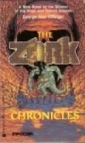 book cover of The Zork Chronicles by George Alec Effinger