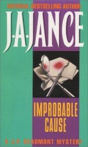 book cover of JPB#05 Improbable Cause by J. A. Jance