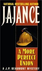 book cover of (A J.P. Beaumont Mystery, 06) A More Perfect Union by J. A. Jance