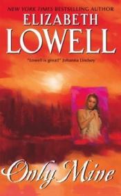 book cover of Only Mine (Only Series, Book 2) by Elizabeth Lowell