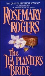 book cover of Tea Planter's Bride by Rosemary Rogers