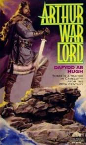 book cover of Arthur War Lord by Dafydd ab Hugh