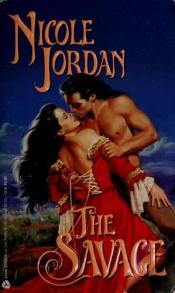 book cover of The Savage by Nicole Jordan