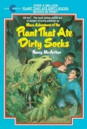 book cover of The Plant That Ate Dirty Socks 05: More Adventures of the Plant That Ate Dirty Socks by Nancy McArthur