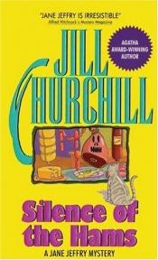 book cover of Silence of the Hams (Jane Jeffry Mysteries 7) by Jill Churchill