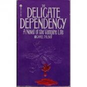 book cover of The Delicate Dependency by Michael Talbot