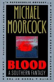 book cover of Blood: A Southern Fantasy by Майкл Муркок